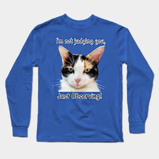 Cute Calico Cat with Attitude – Just Observing! Long Sleeve T-Shirt